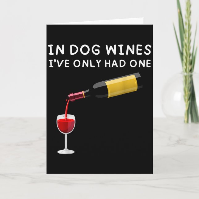 Tarjeta In Dog Wines I've Only Had One Funny Wine Lover  (Anverso)