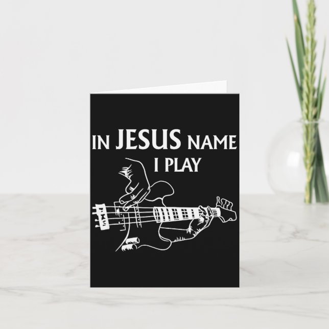 Tarjeta In Jesus Name I Play B Guitar Guitarist Player Men (Anverso)