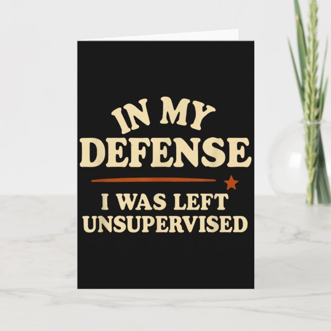 Tarjeta In My Defense I Was Left Unsupervised Funny  (Anverso)