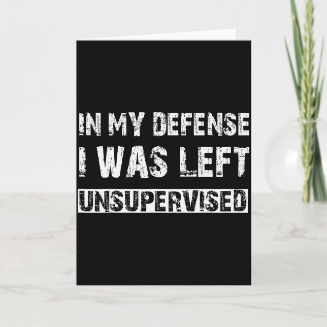 Tarjeta In My Defense I Was Left Unsupervised Graphic Funn (Anverso)