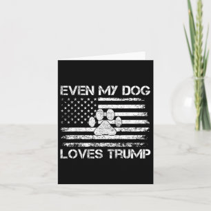 Tarjeta Incluso a mi perro le encanta Trump, elección de T