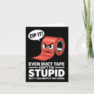 Tarjeta Incluso La Cinta Duct No Puede Arreglar Estúpido, 