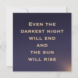 Tarjeta Incluso la noche más oscura terminará con la tarje
