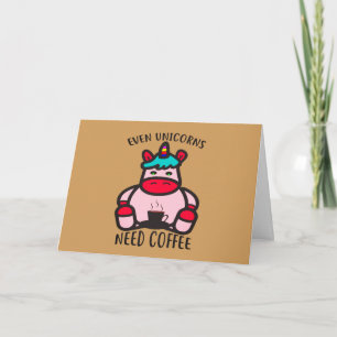 Tarjeta Incluso los unicornios necesitan un café con unico