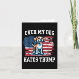 Tarjeta Incluso mi perro odia a Trump... es gracioso a fav