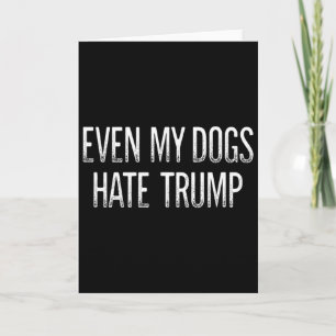 Tarjeta Incluso mis perros odian a Trump - Estilo Vintage 