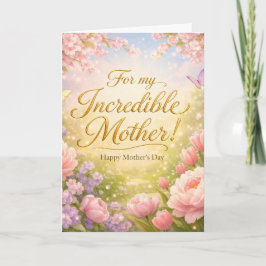 Tarjeta Incredible Mother - Spring Garden Mothers Day Card
