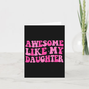 Tarjeta Increíble como mi hija Día de padres divertidos