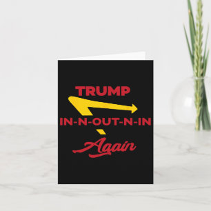 Tarjeta Inn Out N In Again Trump