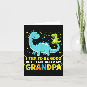 Tarjeta Intento Ser Bueno Me Parezco Al Abuelo Dinosaurio
