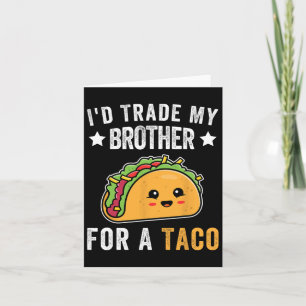 Tarjeta Intercambiaría a mi hermano por un tacaco gracioso