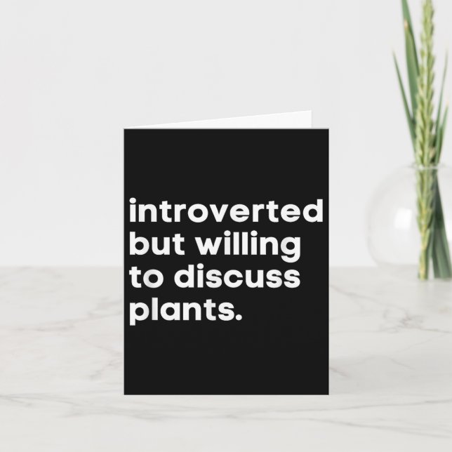 Tarjeta Introvertido Pero Dispuesto A Discutir Plantas Gra (Anverso)
