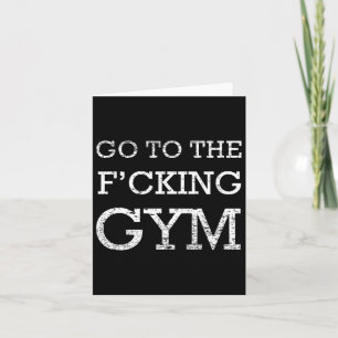 Tarjeta Ir A F'cking Gym Cita Tee Funny Workout Motivati
