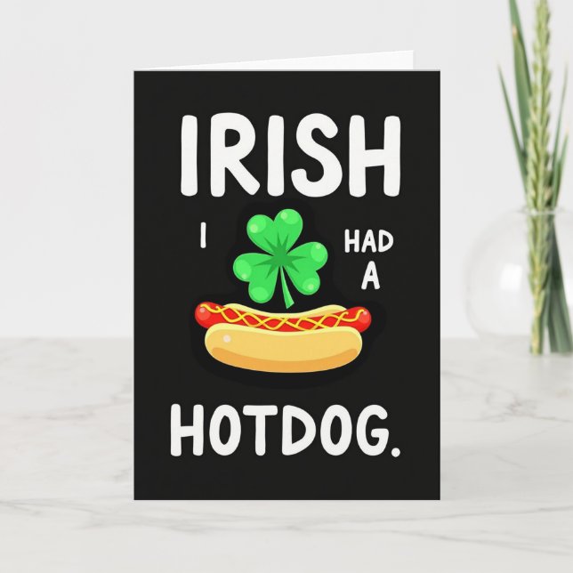 Tarjeta Irish I Had A Hotdog Funny Card (Anverso)
