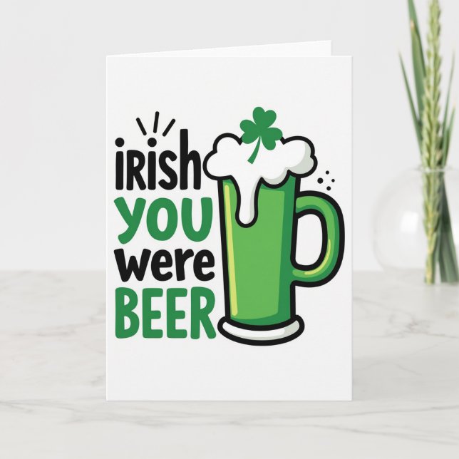 Tarjeta Irish You Were Beer Great Card (Anverso)