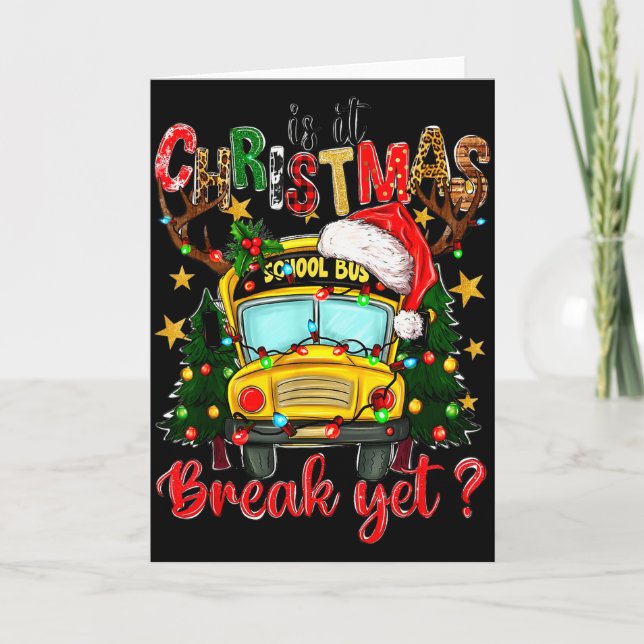 Tarjeta Is It Christmas Break Yet School Bus Xmas Tree Lig (Anverso)