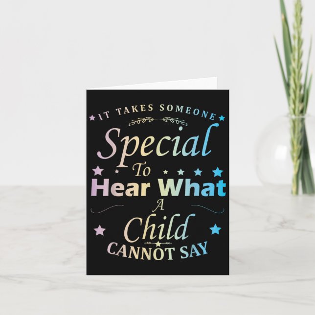 Tarjeta It Takes Someone Special To Hear What A Child Cann (Anverso)