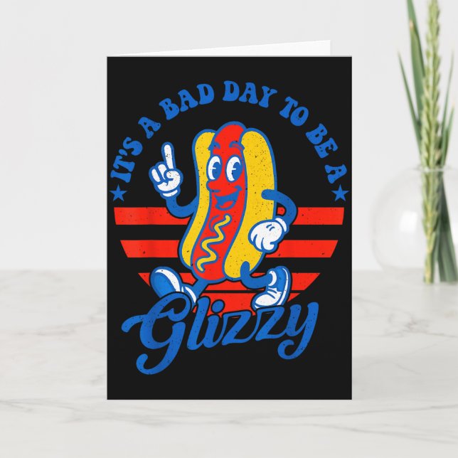 Tarjeta Its A Bad Day To Be A Glizzy Funny 4th Of July Hot (Anverso)