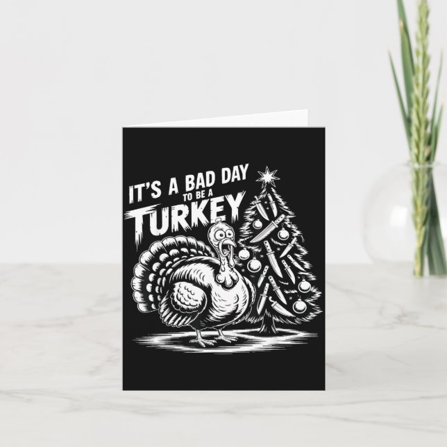 Tarjeta It's A Bad Day To Be A Turkey Funny Christmas Turk (Anverso)