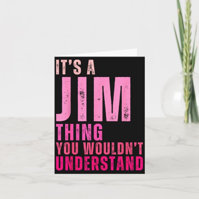 Tarjeta It's A Jim Thing You Wouldn't Understand Women Men (Anverso)