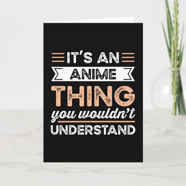 Tarjeta It's an Anime Thing Funny Manga Gift (Anverso)