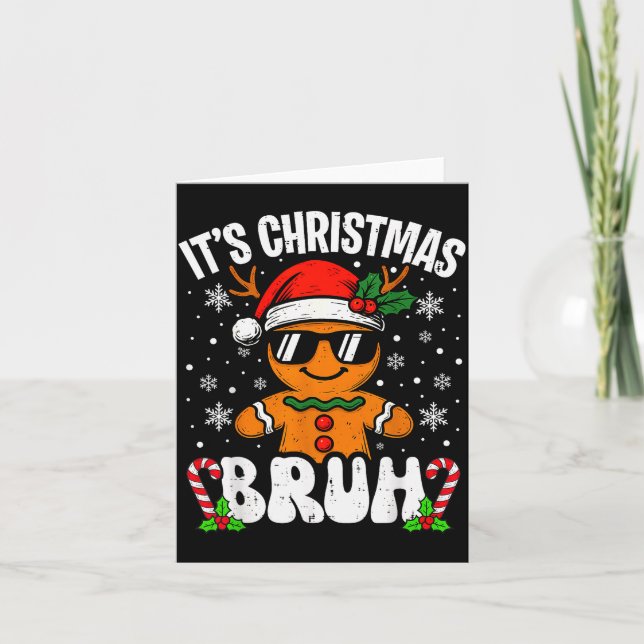 Tarjeta It's Christmas Bruh Meme Funny Gingerbread Xmas Te (Anverso)