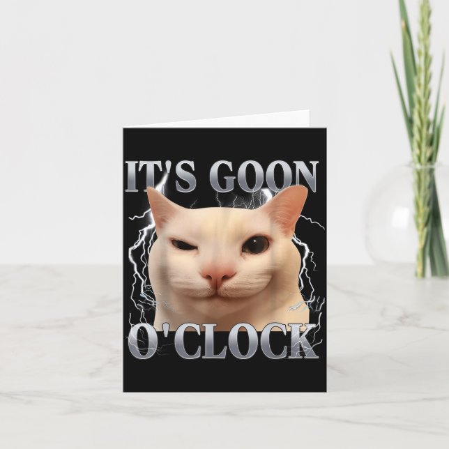 Tarjeta It's Goon O'clock Funny Cat Meme Men Women Humor S (Anverso)