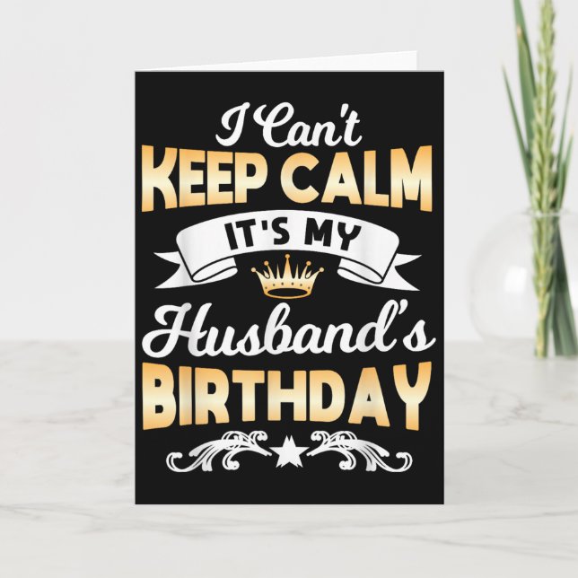 Tarjeta It's My Husband's Birthday Shirt I Can't Keep Calm (Anverso)