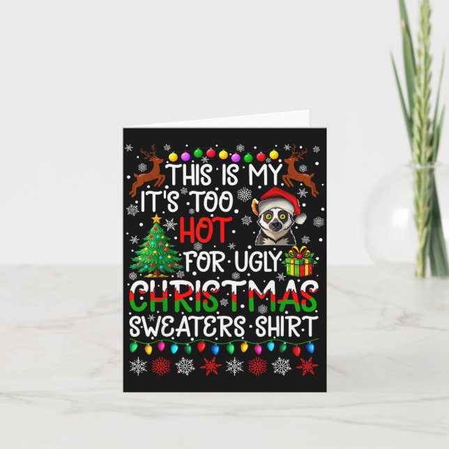 Tarjeta It's Too Hot For Ugly Christmas Sweaters Lemur Ani (Anverso)