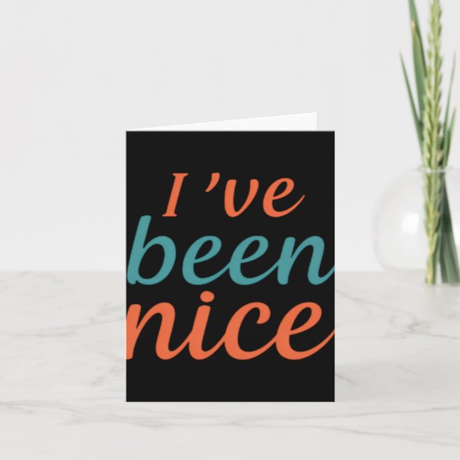 Tarjeta Ive Been Nice T Shirt  (Anverso)