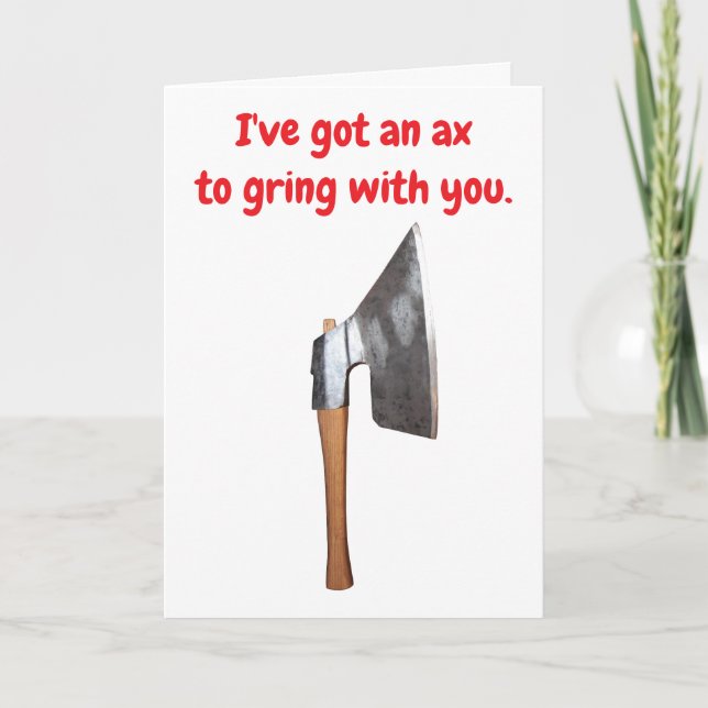 Tarjeta I've got an ax to grind with you. (Anverso)