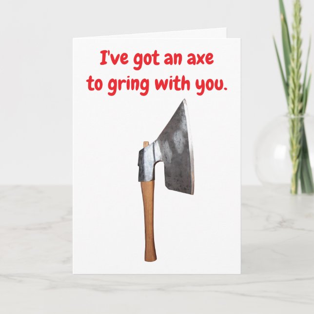 Tarjeta I've got an axe to grind with you. (Anverso)