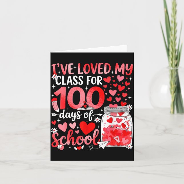 Tarjeta I've Loved My Cl For 100 Days Of School Valentine  (Anverso)