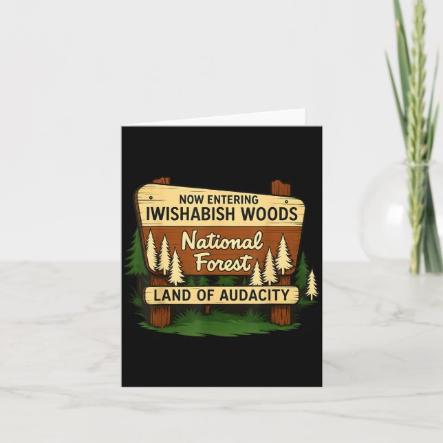 Tarjeta Iwishabish Woods Land Of Audacity Funny Camng Desi (Anverso)
