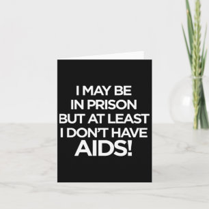 Tarjeta Je Peux être En Prison Mais Au Moins Je N'ai Pas