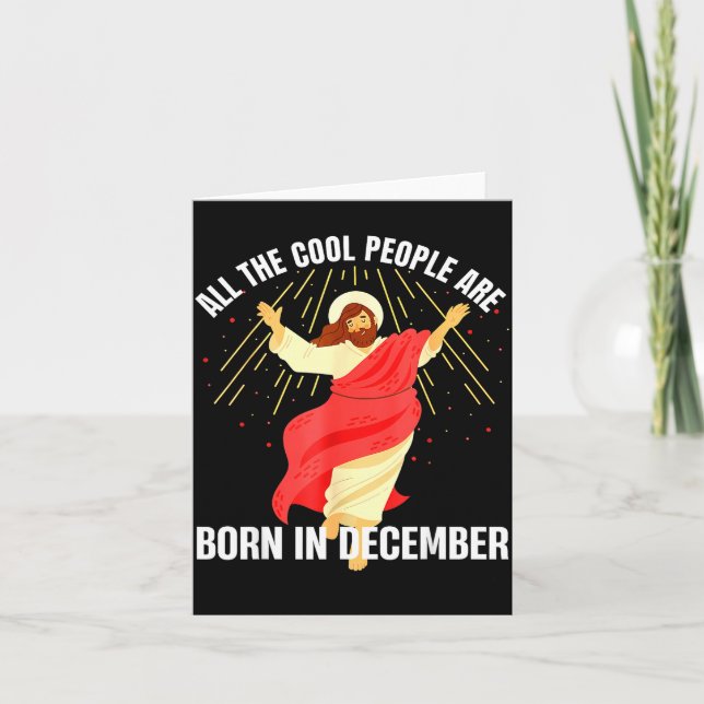 Tarjeta Jesus Cool People Are Born In December Christmas B (Anverso)