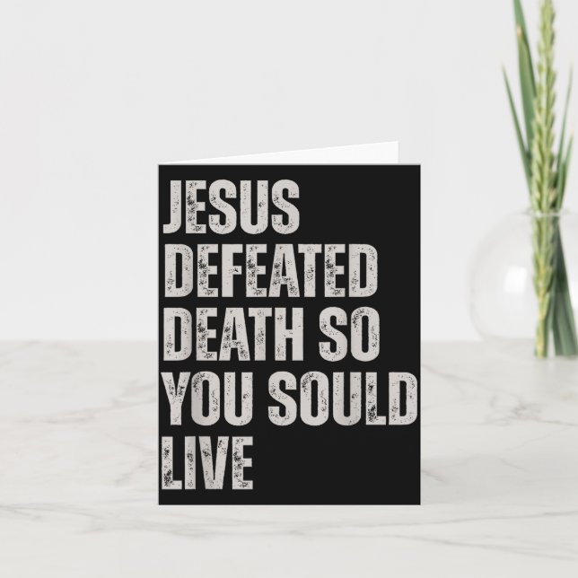 Tarjeta Jesus Defeated Death So You Could Live  (Anverso)