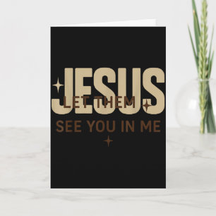 Tarjeta Jesús déjalos verte en mí, versículos de la Biblia