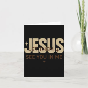 Tarjeta Jesús déjalos verte en mí, versículos de la Biblia