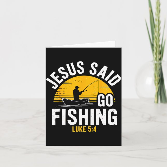 Tarjeta Jesus Said Go Fishing Luke 5-4 Christian Fisherman (Anverso)