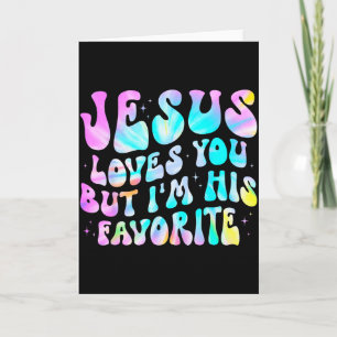 Tarjeta Jesús te ama pero soy su Dios cristiano favorito 