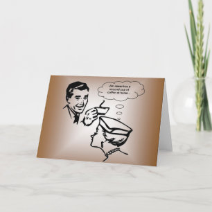 Tarjeta Jim nunca tiene una segunda taza de café en casa…