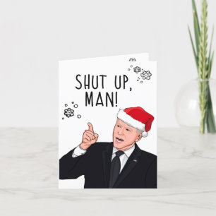 Tarjeta Joe Biden divertido de Navidad: Cállate hombre