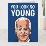 TARJETA JOE BIDEN FUNNY BIRTHDAY TE VES TAN JOVEN<br><div class="desc">TE VES TAN JOVEN - JOE BIDEN CUMPLEAÑOS</div>