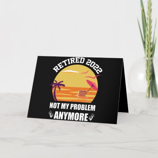 Tarjeta Jubilado 2022 No Es Mi Problema Ya Divertido Jubil (Anverso)