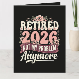Tarjeta Jubilado 2026 Ya No Es Mi Problema Floral