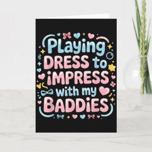 Tarjeta Jugando a vestirme para impresionar con mis malas 