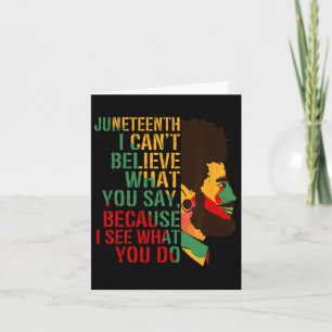 Tarjeta Juneteenth No Puedo Creer Lo Que Dices Fuerte Blac
