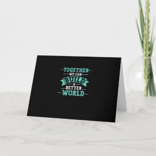 Tarjeta Juntos Podemos Construir Un Mundo Mejor Mensaje de
