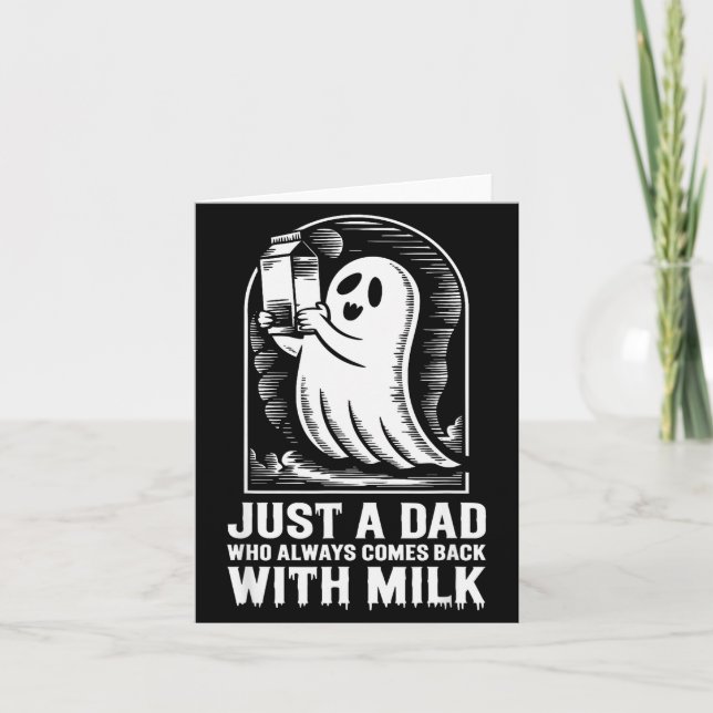 Tarjeta Just A Dad Who Always Came Back With The Milk Ghos (Anverso)